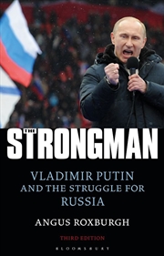 Buy The Strongman: Vladimir Putin and the Struggle for Russia