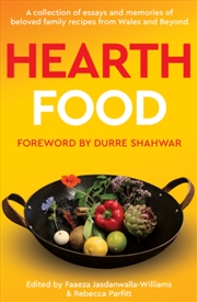Buy Hearth Food : A collection of essays and memories of beloved family recipes from Wales and beyond
