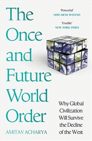 Buy The Once and Future World Order : Why Global Civilization Will Survive the Decline of the West