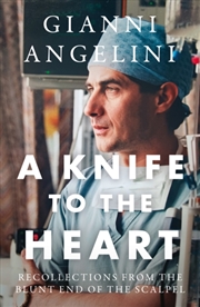 Buy A Knife to the Heart : Recollections From the Blunt End of the Scalpel