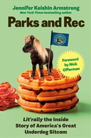 Buy Parks and Rec : Lit'rally the Inside Story of America’s Great Underdog Sitcom