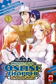 Buy The Daily Life of a Middle-Aged Online Shopper In Another World Volume 5