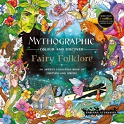 Buy Mythographic Colour and Discover: Fairy Folklore : An Artist’s Colouring Book of Cryptids and Sprite