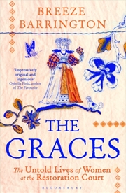 Buy The Graces : The Untold Lives of Women at the Restoration Court