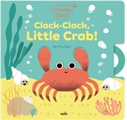 Buy Clickety Clack: Clack-Clack, Little Crab!