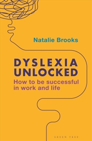 Buy Dyslexia Unlocked : How to be successful in work and life