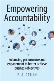 Buy Empowering Accountability : Enhancing performance and engagement to better achieve business objectiv