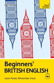 Buy Beginners' British English : Learn faster. Remember more.