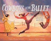 Buy Cowboys at the Ballet : The Story of Choreographer Agnes de Mille