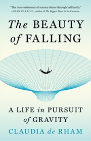 Buy The Beauty of Falling : A Life in Pursuit of Gravity