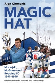 Buy Magic Hat : Madejski, McGhee and Reading Football Club