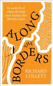 Buy Along the Borders : In search of what divides and unites us