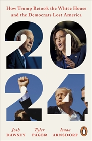 Buy 2024 : How Trump Retook the White House and the Democrats Lost America