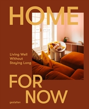 Buy A Home for Now : Living Well in Temporary Spaces