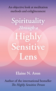 Buy Spirituality Through a Highly Sensitive Lens : An Objective Look at Meditation Methods and Enlighten