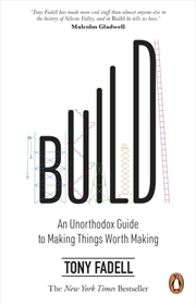 Buy Build : An Unorthodox Guide to Making Things Worth Making - The New York Times bestseller