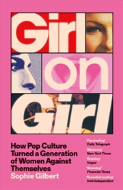 Buy Girl on Girl : How Pop Culture Turned a Generation of Women Against Themselves