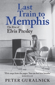 Buy Last Train to Memphis : The Rise of Elvis Presley