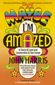 Buy Maybe I'm Amazed : A Story of Love and Connection in Ten Song