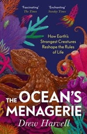 Buy The Ocean's Menagerie : How Earth's Strangest Creatures Reshape the Rules of Life