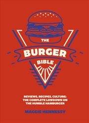 Buy The Burger Bible : Everything you need to know about the humble hamburger