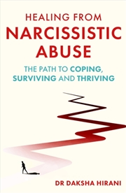 Buy Healing from Narcissistic Abuse : The Path to Coping, Surviving and Thriving
