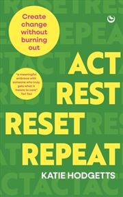 Buy Act, Rest, Reset, Repeat : Create change without burning out