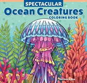 Buy Spectacular Ocean Creatures Coloring Book
