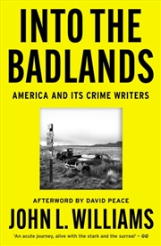 Buy Into the Badlands : America and its Crime Writers