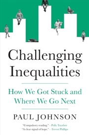 Buy Challenging Inequalities : How We Got Stuck and Where We Go Next