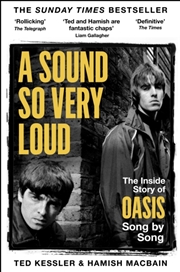 Buy A Sound So Very Loud : The Inside Story of Oasis And All Their Songs