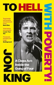 Buy To Hell With Poverty! : A Class Act: Inside the Gang of Four