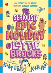Buy The Seriously Epic Holiday of Lottie Brooks