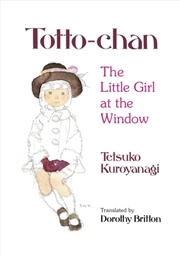 Buy Totto-Chan : The Little Girl at the Window