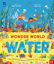 Buy National Trust: Wonder World: Water : The Natural Science of Rain, Rivers and Oceans