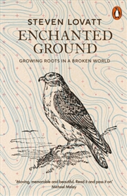 Buy Enchanted Ground : Growing Roots in a Broken World