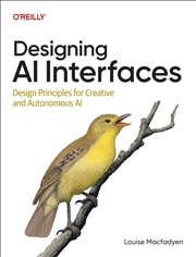 Buy Designing AI Interfaces : Design Principles for Creative and Autonomous AI