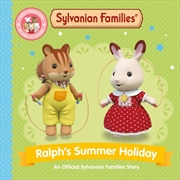 Buy Sylvanian Families: Ralph's Summer Holiday : An Official Sylvanian Families Story