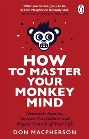 Buy How to Master Your Monkey Mind : Overcome anxiety, increase confidence and regain control of your li