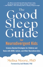 Buy The Good Sleep Guide for Neurodivergent Kids : Science-Backed Strategies for Children and Teens with