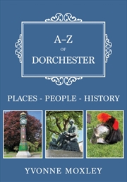 Buy A-Z of Dorchester : Places-People-History