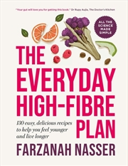 Buy The Everyday High-Fibre Plan : 130 delicious recipes to help you feel younger and live longer