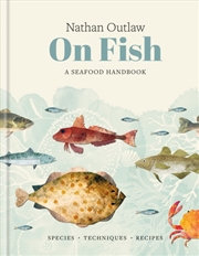 Buy Nathan Outlaw On Fish : A Seafood Handbook