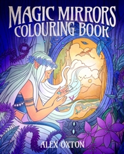 Buy Magic Mirrors Colouring Book : 40 Enchanting Images