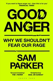 Buy Good Anger : Why We Shouldn't Fear Our Rage: A BEST BOOK OF 2025 BY THE INDEPENDENT