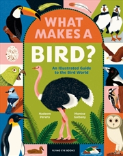 Buy What Makes a Bird? : An Illustrated Guide to the Bird World