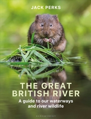 Buy The Great British River : A guide to our waterways and river wildlife