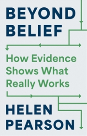 Buy Beyond Belief : How Evidence Shows What Really Works