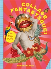 Buy Collage Fantastique! : 1,000+ Queer Things to Snip and Stick