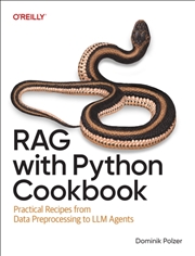 Buy Rag with Python Cookbook : Practical Recipes from Data Preprocessing to LLM Agents